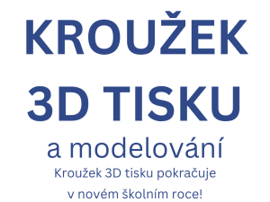 Otevření přihlášek do kroužku 3D tisku